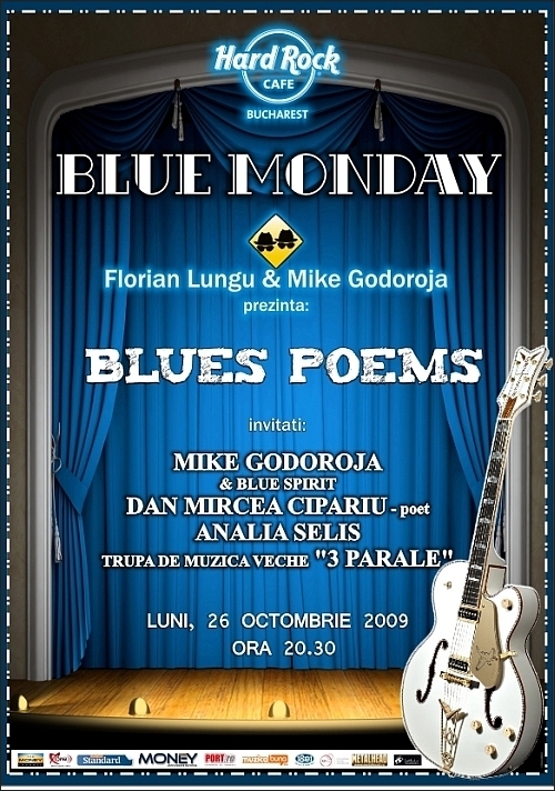 Blue Monday la Hard Rock Cafe cu Mike Godoroja si Blue Spirit, Dan Mircea Cipariu, Analia Selis si 3 parale