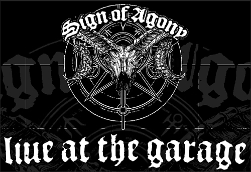 Sign of Agony - Live at the garage