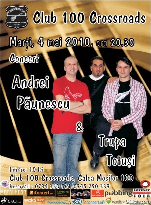 Concert ANDREI PAUNESCU si trupa TOTUSI in 100 Crossroads