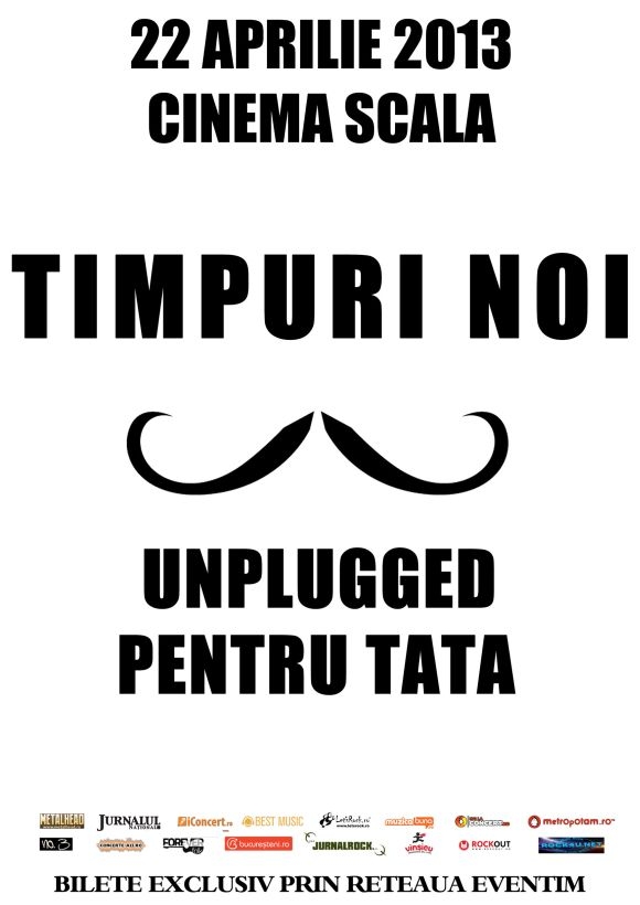 Timpuri Noi - UNPLUGGED PENTRU TATA la Cinematograful Scala din Bucuresti