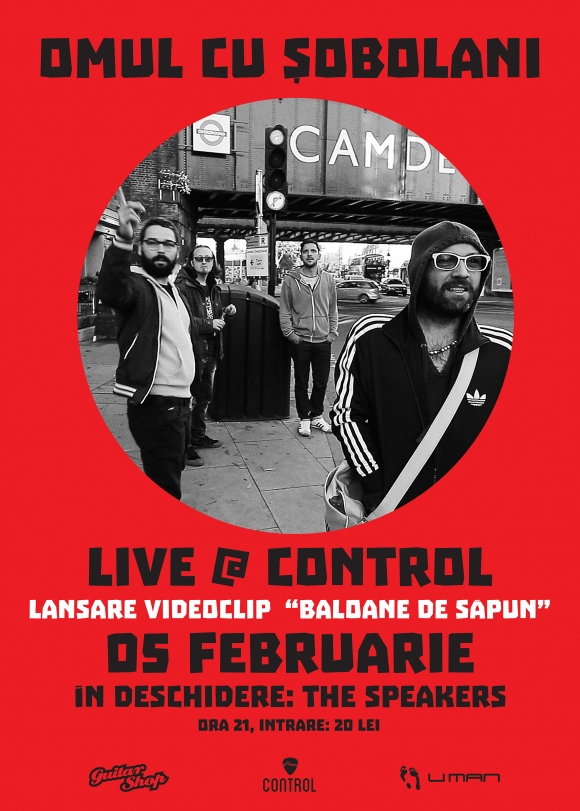 Concert Omul cu Sobolani si The Speakers & Lansare de clip „Baloane de sapun” in Club Control