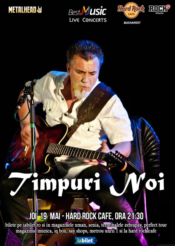 Concert Timpuri Noi pe 19 mai la Hard Rock Cafe din Bucuresti