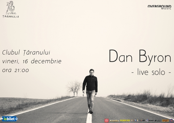 Concert Dan Byron pe 16 decembrie la Clubul Taranului