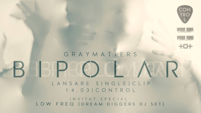 Gray Matters lanseaza videoclipul Bipolar in club Control