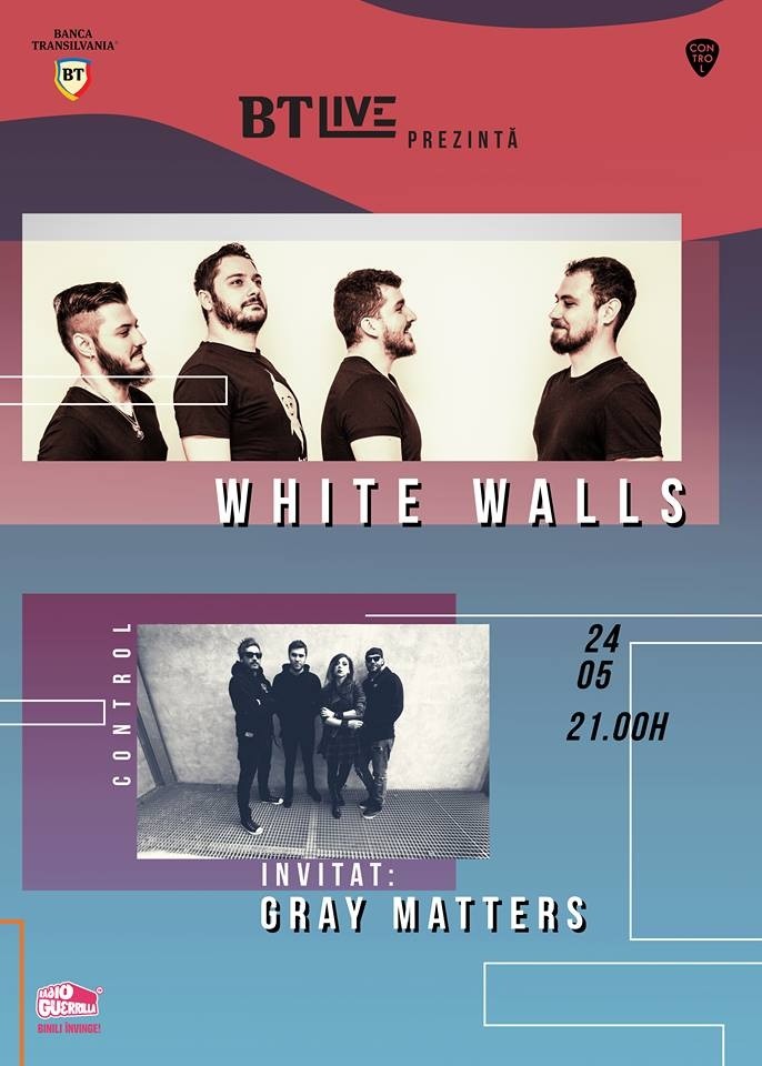 Concert White Walls și Gray Matters la BT Live powered by Banca Transilvania în Club Control