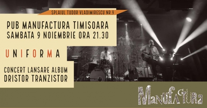 Concert Uniforma în Club Manufactura din Timișoara