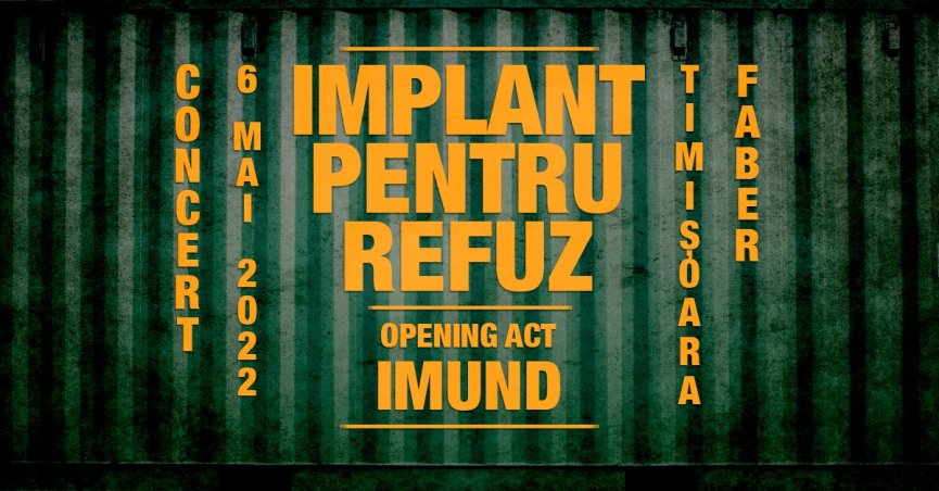 Concert Implant Pentru Refuz la Faber in Timisoara