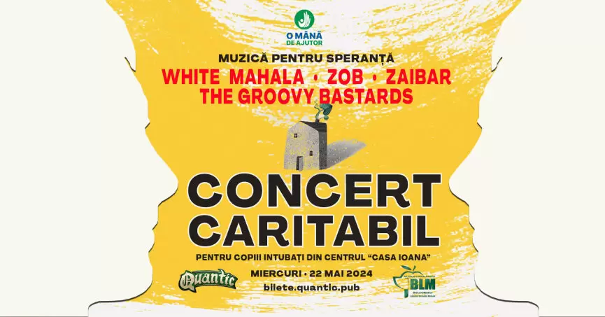 Concert caritabil cu White Mahala, ZOB, Zaibar si The Groovy Bastards, in Quantic