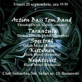 Action Bass Tom Band, Tarantula, Spectral, Kistvaen si Negativist in Suburbia