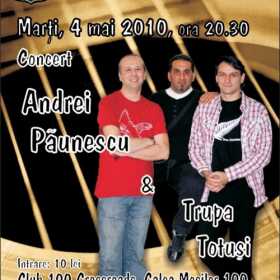 Concert ANDREI PAUNESCU si trupa TOTUSI in 100 Crossroads