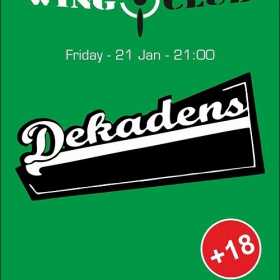 Concert Dekadens in Club Wings