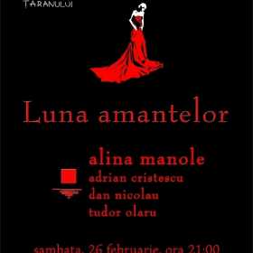 Luna amantelor cu Alina Manole in Clubul Taranului Bucuresti