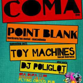 Concert COMA, Point Blank si Toy Machines in Flying Circus Pub