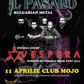 IL PASARO (Bulgaria) & VESPERA pe 11 aprilie in Club Mojo