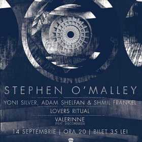 Concert Stephen O'Malley, Yoni Silver and guests, Lovers Ritual si Valerinne in Club Control