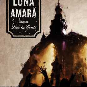 Luna Amara lanseaza CD-ul audio „Live la Conti”, cu piese de pe primele doua albume