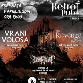 VRANI VOLOSA, The Revenge Project, Dimholt (Metal Under Moonlight XXXVII, 05.04.2014)