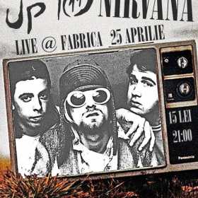 Concert Up To Nirvana in Club Fabrica din Bucuresti