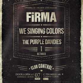 Trupele FiRMA, We Singing Colors, The Purple Dandies in concert la Club Control