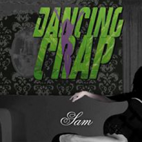 Trupa Dancing Crap lanseaza videoclipul 'Sam'