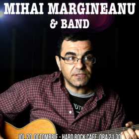 Mihai Margineanu & Band te asteapta pe 20 octombrie la Hard Rock Cafe