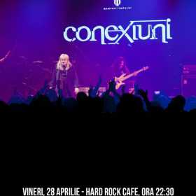 Trupa Conexiuni concerteaza in formula originala la Hard Rock Cafe