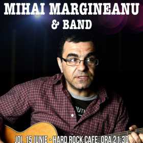 Mihai Margineanu canta pe 15 iunie la Hard Rock Cafe