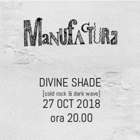 Concert Divine Shade în Club Manufactura din Timișoara