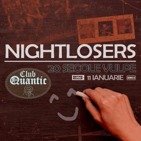 Concert Nightlosers și 20 Secole Vulpe în Club Quantic