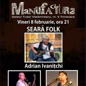 Concert folk Adrian Ivanitchi, Gilbert Ghicolescu și Monica Cojocaru in club Manufactura