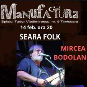 Concert folk Mircea Bodolan în Club Manufactura