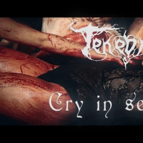 Tenebres lanseaza videoclipul piesei Cry in Serenity necenzurat