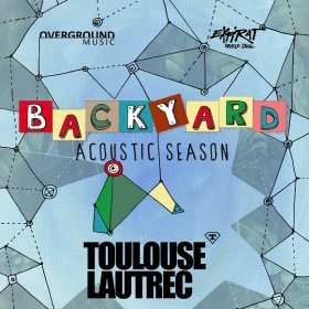 Concert Toulouse Lautrec la Backyard Acoustic Season - Expirat Halele Carol