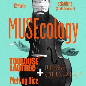 Concert Toulouse Lautrec și Melting Dice & Muse Quartet la Sala Gloria din București