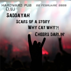 Saddayah, Scars Of A Story, Why Cat, Why?! si Cheers Darlin' la Cluj-Napoca