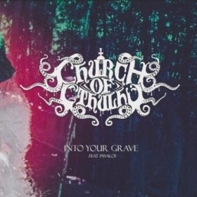 Church of Cthulhu lanseaza un nou videoclip: Into Your Grave