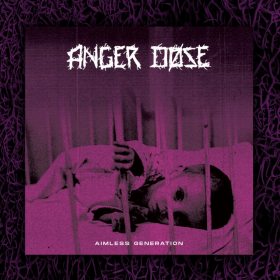 Anger Dose a lansat albumul de debut Aimless Generation