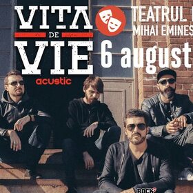 Concert Vita de Vie Acustic la Teatrul de Vara Mihai Eminescu