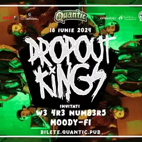 Concert Dropout Kings, W3 4R3 NUM83R5 și Moody-Fi în Club Quantic