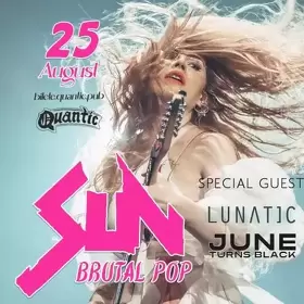 Concert SUN, Lunatic și June Turns Black în Club Quantic