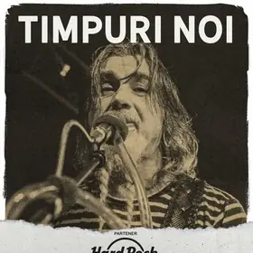 Concert Timpuri Noi în Hard Rock Cafe