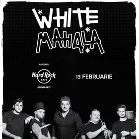 Concert White Mahala în Hard Rock Cafe