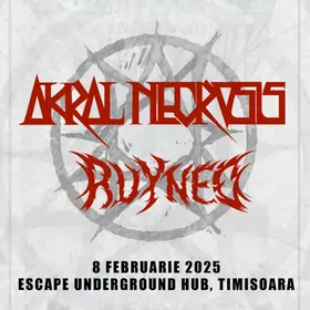 Programul concertului Akral Necrosis si Ruyned din Escape Underground Hub, Timisoara