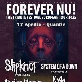 Forever NU!: Tribute Festival Tour cu Slip-Not, Chop Suey, Spouky Kids si Korn Again, in Quantic