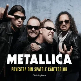 Editura Casa anunță lansarea cărții: Metallica - Povestea din spatele cântecelor, ediția a II-a