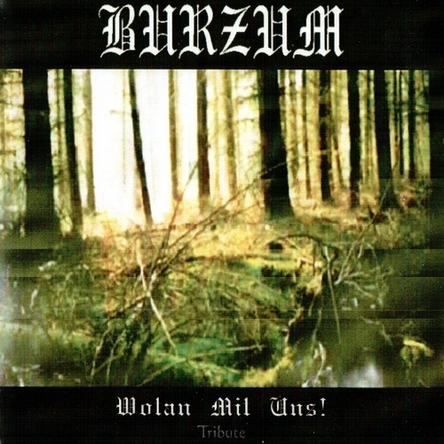 BURZUM - tribute - Wotan Mit Uns!