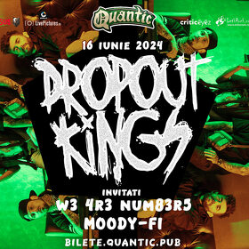 Conică de concert Dropout Kings, W3 4R3 NUM83R5 și Moody-Fi în Club Quantic, 16 iunie 2024